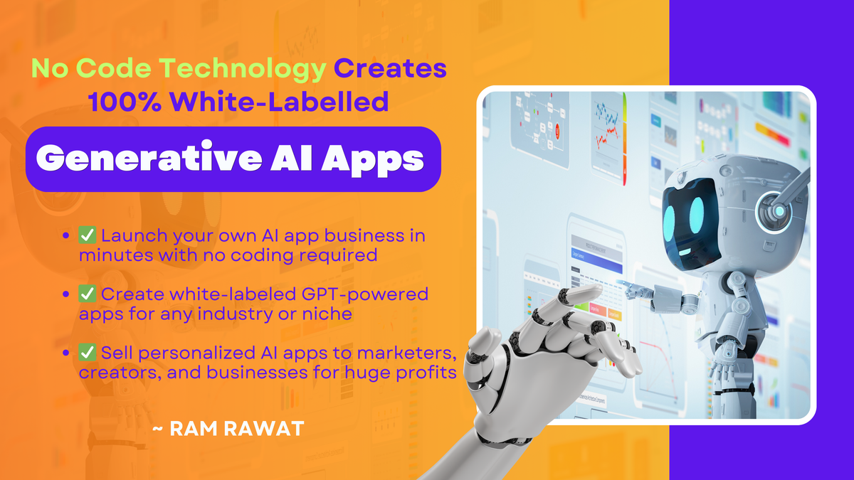 🔥 No-Code Tech Creates 100% White-labelled Generative AI Apps!