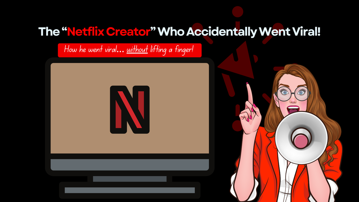 The “Netflix creator” who accidentally went viral
